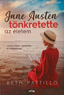 Beth Pattillo - Jane Austen tönkretette az életem