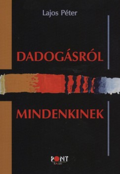 Lajos Pter - Dadogsrl - mindenkinek