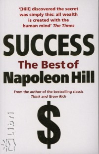 Napoleon Hill - Success - The Best of Napoleon Hill