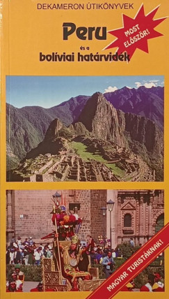 Gyarmati J�nos - Peru �s a bol�viai hat�rvid�k
