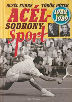 Acz�l Endre - T�r�k P�ter - Ac�lsodrony - Sport 1962-1989