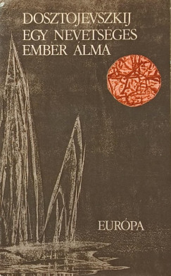Fjodor Mihajlovics Dosztojevszkij - Egy nevetsges ember lma
