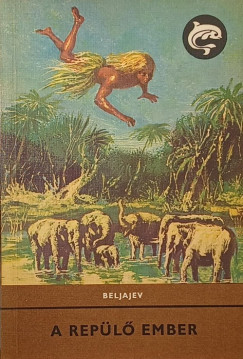 Alekszandr Beljajev - A repl ember