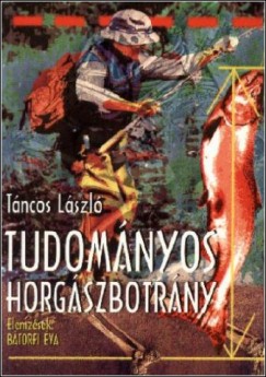 Tnczos Lszl - Tudomnyos horgszbotrny