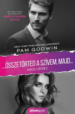 Pam Godwin - sszetrted a szvemet, majd - Harcolj rtem 2.