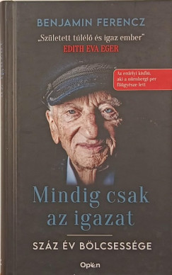 Benjamin Ferencz - Mindig csak az igazat