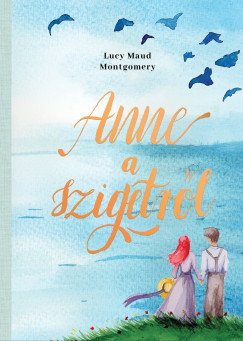 Lucy Maud Montgomery - Anne a szigetrl