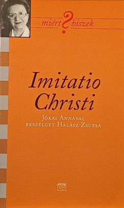 Halsz Zsuzsa - Jkai Anna - Imitatio Christi