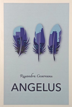 Ruxandra Cesereanu - Angelus