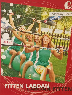 Moldvay Ildik� - Fitten labd�n - labd�n fitten