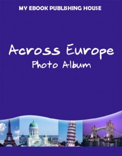 My Ebook Publishing House - Across Europe - Photo Album