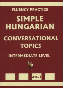 Dr. Pavlenko Alexander - Simple Hungarian - Conversational Topics - Intermediate Level 3.