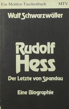 Wulf C. Schwarzwller - Rudolf Hess