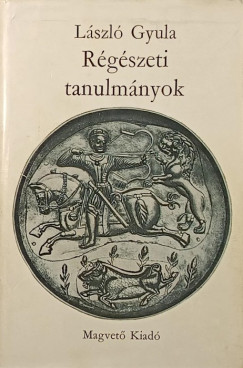 Lszl Gyula - Rgszeti tanulmnyok (dediklt)