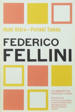 Muhi Klára - Perlaki Tamás - Federico Fellini