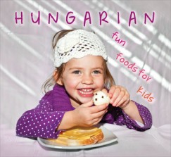 Hajni Istvn - Hungarian fun foods for kids