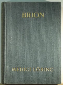 Marcel Brion - Medici Lrinc