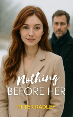 Peter Radley - Nothing before her