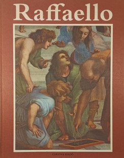 Pierluigi De Vecchi - Michele Prisco - Raffaello festői életműve