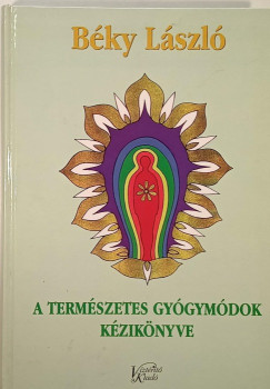 Bky Lszl - A termszetes gygymdok kziknyve