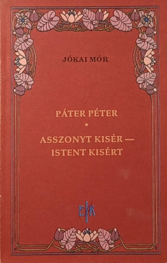 Jkai Mr - Pter Pter - Asszonyt kisr - Istent ksrt