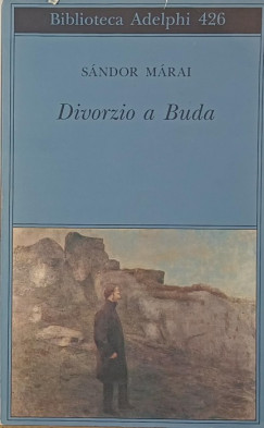 Mrai Sndor - Divorzio a Buda