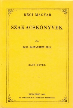Radvnszky Bla   (sszell.) - Rgi magyar szakcsknyvek I.