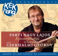 Parti Nagy Lajos - Cserhalmi Gyrgy - A pecsenyehatty s ms mesk