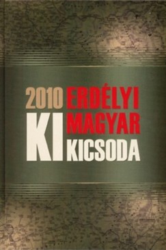 Erdlyi Magyar Ki Kicsoda 2010