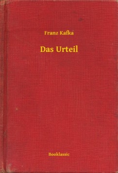 Kafka Franz - Franz Kafka - Das Urteil