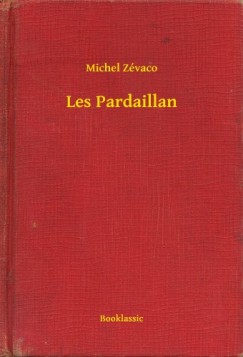Michel Z�vaco - Les Pardaillan