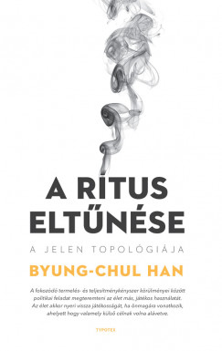 Byung-Chul Han - A rtus eltnse