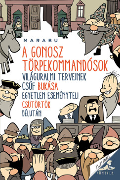 Marabu - A gonosz törpekommandósok világuralmi terveinek csúf bukása egyetlen eseményteli csütörtök délután