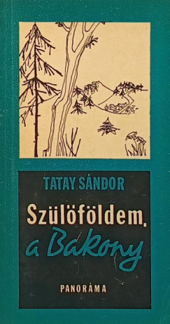 Tatay Sndor - Szlfldem, a Bakony