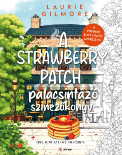 Laurie Gilmore - A Strawberry Patch palacsint�z� sz�nez�k�nyv