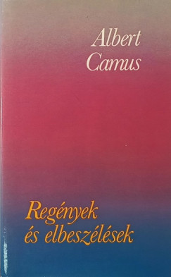 Albert Camus - Regények és elbeszélések