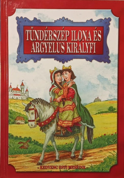 Szllsi Pter  (Szerk.) - Tndrszp Ilona s Argylus kirlyfi