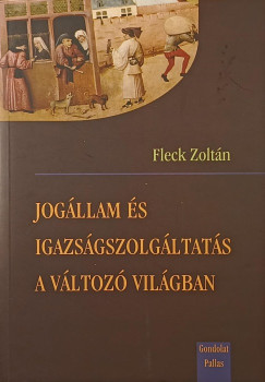 Fleck Zoltn - Jogllam s igazsgszolgltats a vltoz vilgban