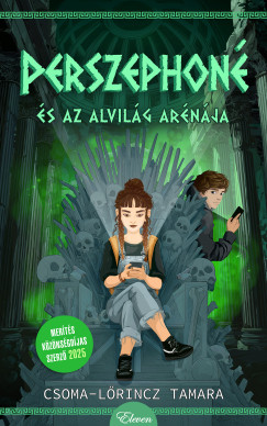 Csoma-L�rincz Tamara - Perszephon� �s az alvil�g ar�n�ja