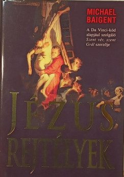 Michael Baigent - Jzus-rejtlyek