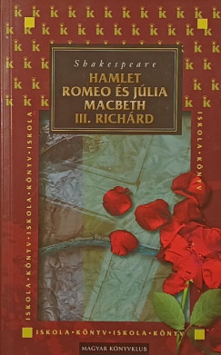 William Shakespeare - Hamlet - Romeo s Jlia - Macbeth - III. Richrd