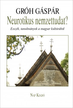 Grh Gspr - Neurotikus nemzettudat?