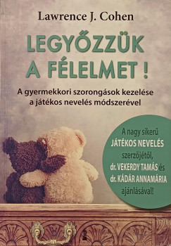 Lawrence J. Cohen - Legy�zz�k a f�lelmet!