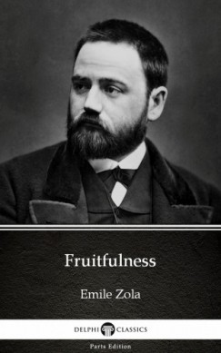 mile Zola - Fruitfulness by Emile Zola (Illustrated)