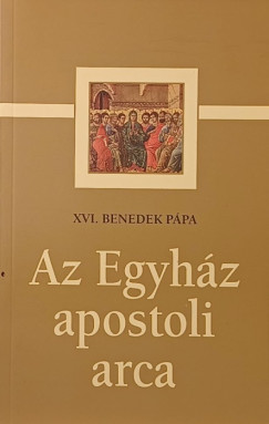 Xvi. Benedek Ppa - Az Egyhz apostoli arca