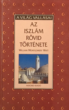 William Montgomery Watt - Az Iszlám rövid története