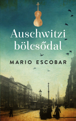 Mario Escobar - Auschwitzi blcsdal
