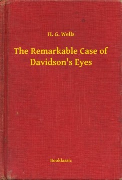 H. G. Wells - The Remarkable Case of Davidson's Eyes