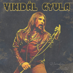 Vikid�l Gyula - Maradsz, aki volt�l �jrakiad�s (P. Mobil dalok Vikid�l Gyul�val) - CD