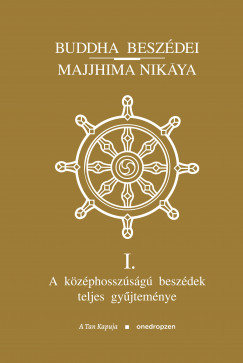Buddha - Buddha beszdei - Majjhima Nikya I. - III.